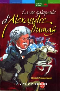 La vie galopante d'Alexandre Dumas