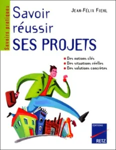 Savoir réussir ses projets