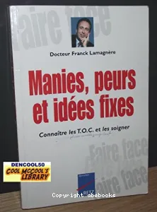 Manies, peurs et idées fixes