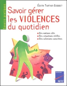 Savoir gérer les violences du quotidien