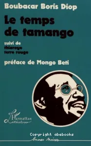 Le Temps de Tamango ; (suivi de) Thiaroye, terre rouge