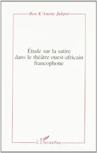 Étude sur la satire dans le théâtre ouest-africain francophone