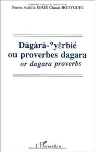 Dà gà rà-yèrbié ou Proverbes dagara or Dagara proverbs