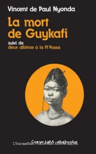 La Mort de Guykafi ; (suivi de) Deux albinos à la M'Passa ; (et) Le Soûlard