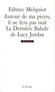 Autour de ma pierre, il ne fera pas nuit ; La dernière balade de Lucy Jordan