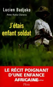 J'étais enfant soldat