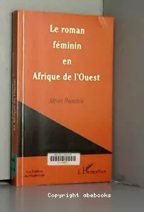 Le roman féminin en Afrique de l'Ouest