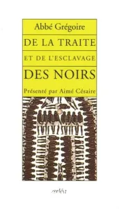 De la traite et de l'esclavage des noirs