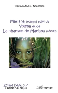 Mariana ; suivi de Yolena ; et de La chanson de Mariana