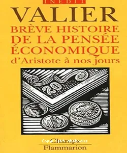 Brève histoire de la pensée économique d'Aristote à nos jours