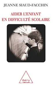 Aider l'enfant en difficulté scolaire