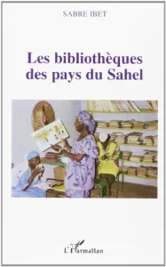 Les bibliothèques des pays du Sahel et leur conservation