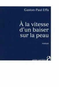 À la vitesse d'un baiser sur la peau