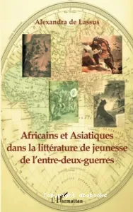 Africains et Asiatiques dans la littérature de jeunesse de l'entre-deux-guerres