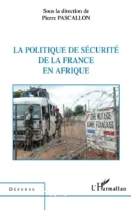 La politique de sécurité de la France en Afrique