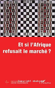 Et si l'Afrique refusait le marché