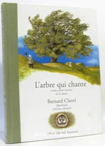 L'arbre qui chante et deux autres histoires de la nature