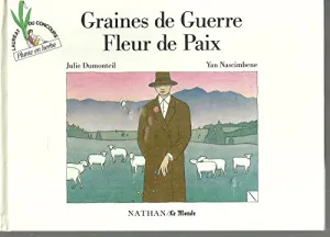 Graines de guerre, fleur de paix