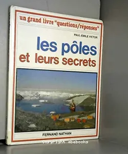 Les Pôles et leurs secrets