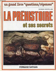 La Préhistoire et ses secrets