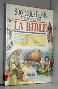 500 questions et réponses sur la Bible