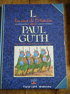 Le fin mot de l'histoire avec Paul Guth