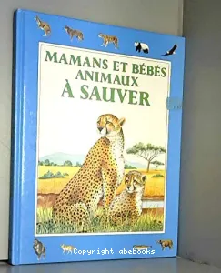 Mamans et bébés animaux à sauver