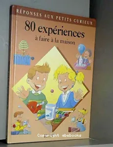 80 expériences à faire à la maison