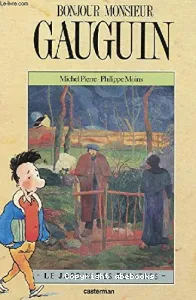 Bonjour, Monsieur Gauguin