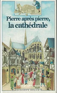 Pierre après pierre, la cathédrale