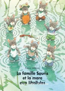 La famille souris et la mare aux libellules