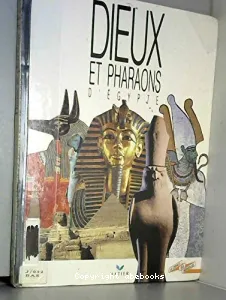 Dieux et pharaons d'Égypte