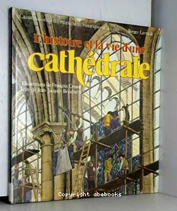 L'Histoire et la vie d'une cathédrale