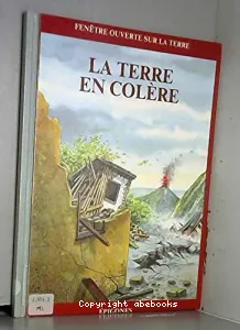 La Terre en colère