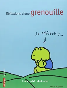 Réflexions d'une grenouille !