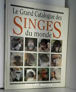 Le grand catalogue des singes du monde