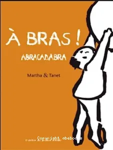 À bras ! Abracadabra