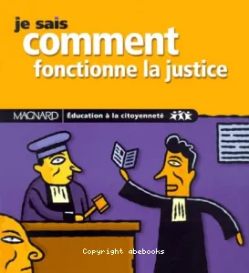 Je sais comment fonctionne la justice