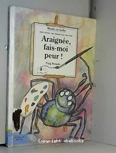 Araignée, fais-moi peur !