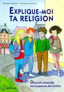 Explique-moi ta religion