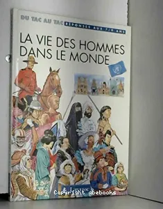 La vie des hommes dans le monde