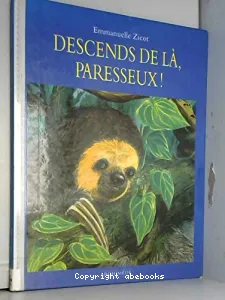 Descends de là, paresseux !