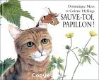 Sauve-toi, papillon !