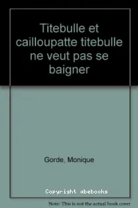 Titebulle et Cailloupatte ; [Titebulle ne veut pas se baigner]