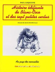 Histoire édifiante de Blanc-Coco et des sept petites vertus