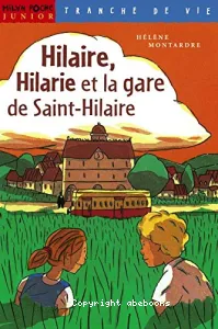 Hilaire, Hilarie et la gare de Saint-Hilaire