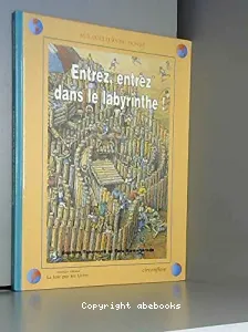 Entrez, entrez dans le labyrinthe !