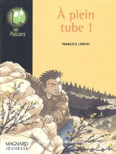 À plein tube !