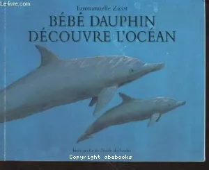 Bébé dauphin découvre l'océan