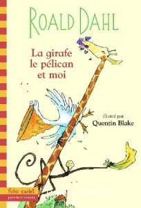 La girafe, le pélican et moi